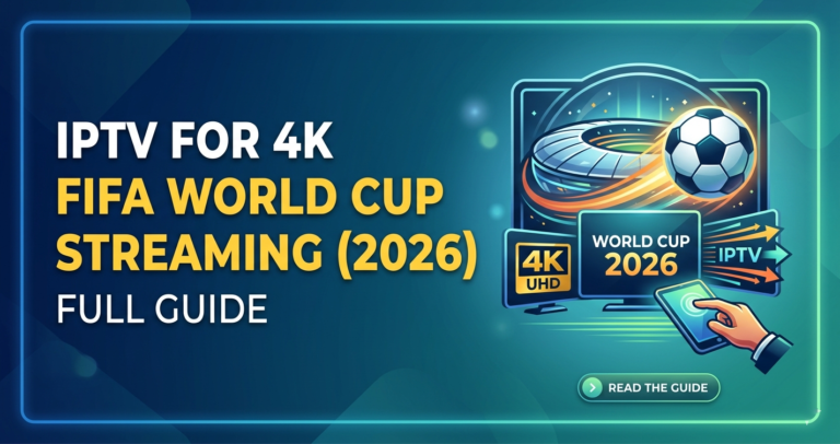 IPTV for 4K FIFA World Cup streaming
