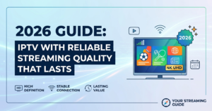 IPTV with reliable streaming quality