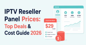 IPTV Reseller Panel Prices