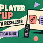 IBO Player Setup for IPTV Resellers